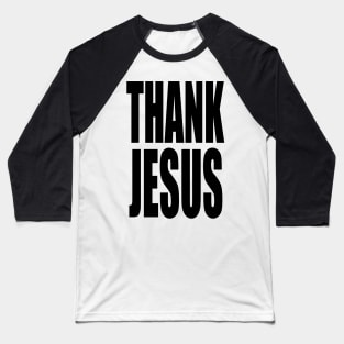 Thank Jesus Baseball T-Shirt